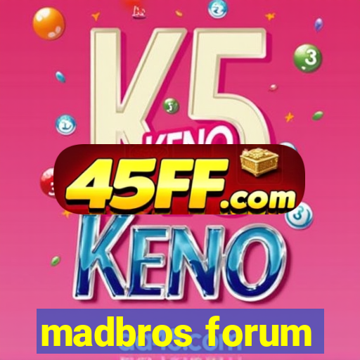 madbros forum